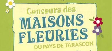 Concours des maisons fleuries du pays de Tarascon